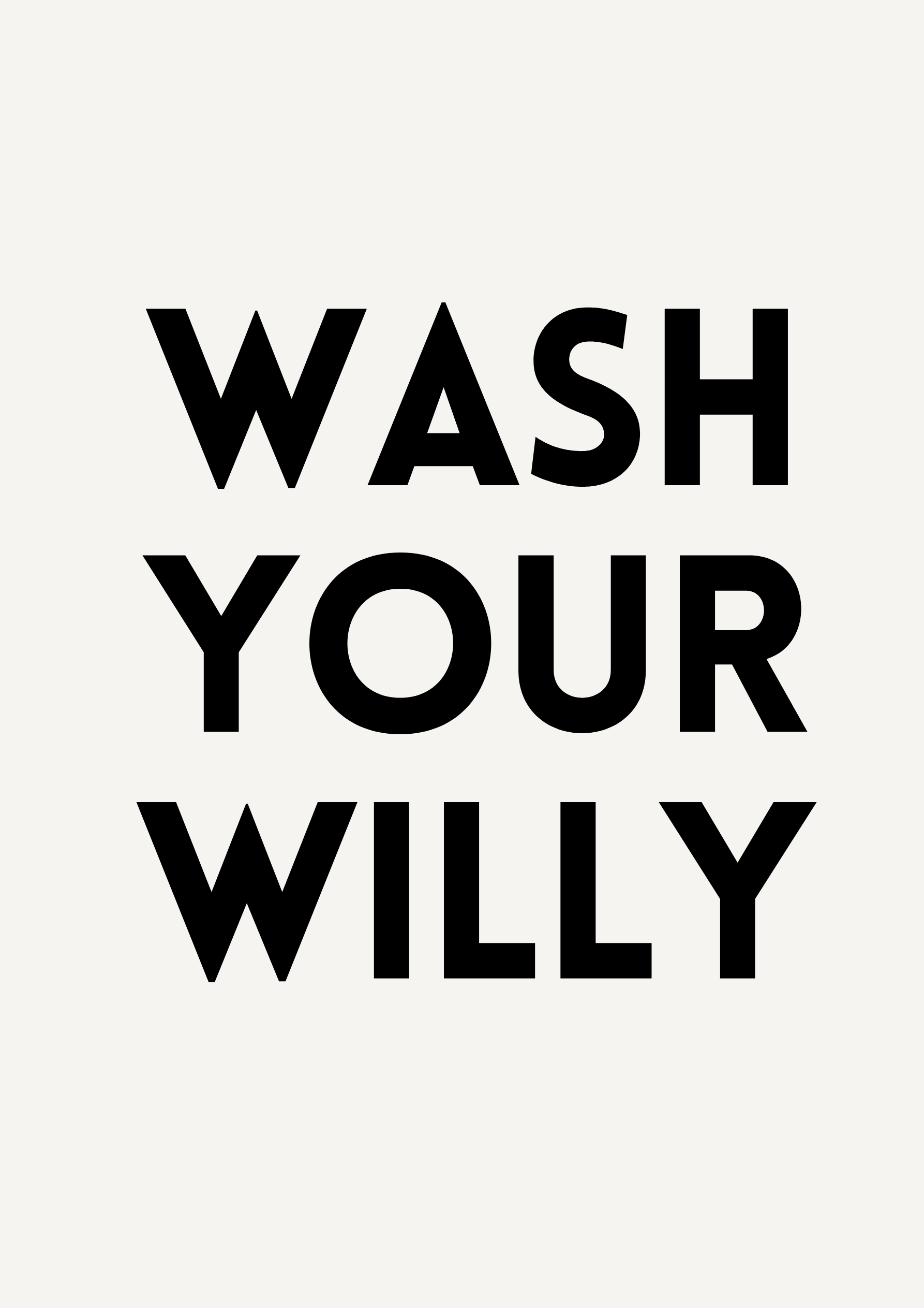 Wash Your Willy Print